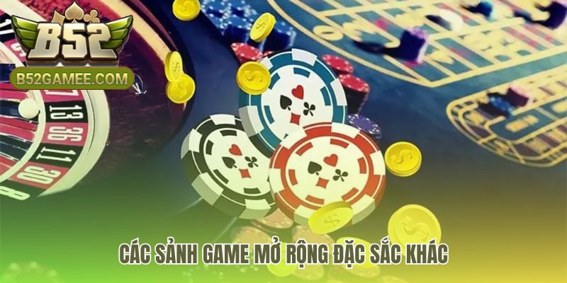 Sảnh game B52 mở rộng với Nổ Hũ Tài Xỉu và Live Casino