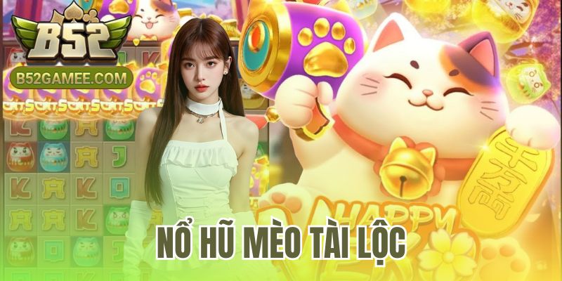 Nổ Hũ Mèo Tài Lộc