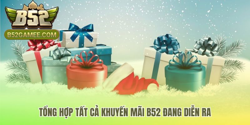 Các chương trình khuyến mãi B52 đa dạng và toàn diện