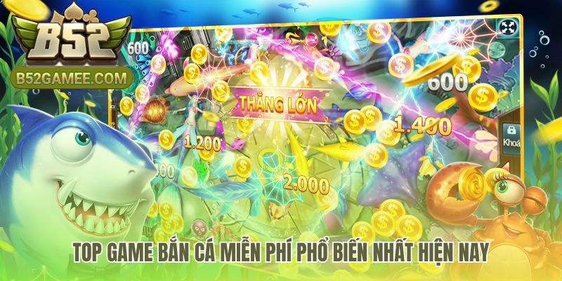 Tổng hợp game bắn cá miễn phí trên app và trình duyệt