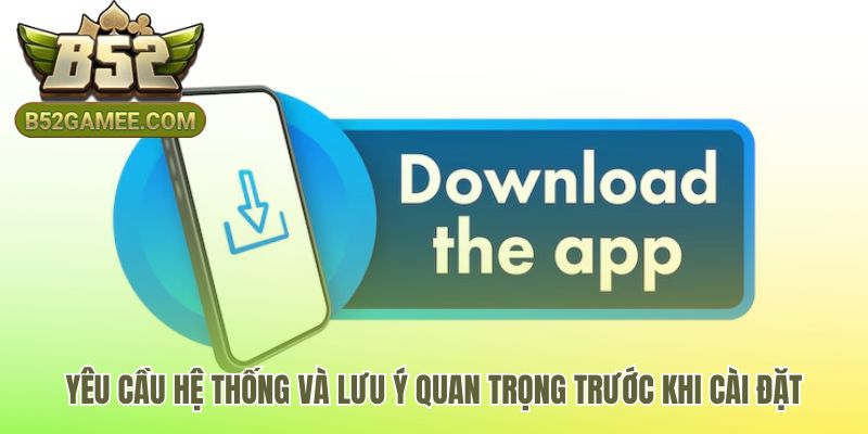 Yêu cầu hệ thống để tải app và cài đặt an toàn